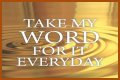 ___ my word for it